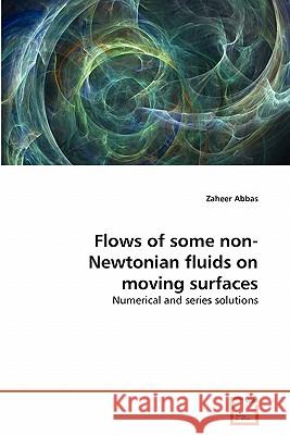 Flows of some non-Newtonian fluids on moving surfaces Abbas, Zaheer 9783639280777 VDM Verlag