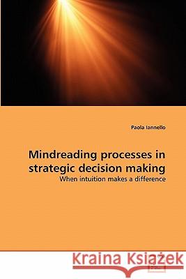 Mindreading processes in strategic decision making Iannello, Paola 9783639281156 VDM Verlag