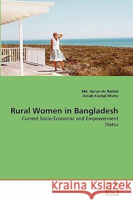 Rural Women in Bangladesh MD Harun Rashid Arnab Kusha 9783639281484