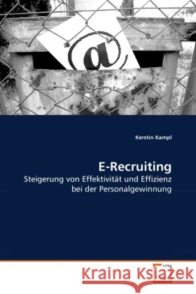 E-Recruiting : Steigerung von Effektivität und Effizienz bei der Personalgewinnung Kampl, Kerstin 9783639282030 VDM Verlag Dr. Müller