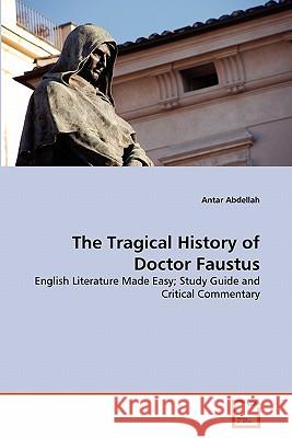 The Tragical History of Doctor Faustus Antar Abdellah 9783639282603