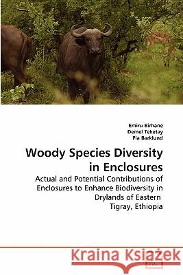 Woody Species Diversity in Enclosures Emiru Birhane Demel Teketay Pia Barklund 9783639282733