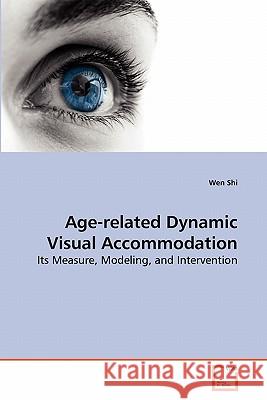 Age-related Dynamic Visual Accommodation Wen Shi 9783639282894 VDM Verlag