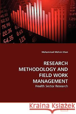 Research Methodology and Field Work Management Mohammad Mohsi 9783639282979 VDM Verlag