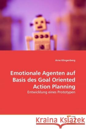 Emotionale Agenten auf Basis des Goal Oriented Action Planning : Entwicklung eines Prototypen Klingenberg, Arne 9783639283112 VDM Verlag Dr. Müller