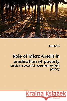 Role of Micro-Credit in eradication of poverty Hafeez, Bilal 9783639283402