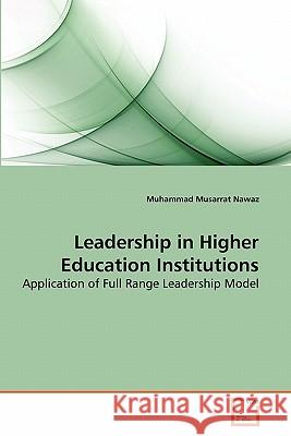 Leadership in Higher Education Institutions Muhammad Musarrat Nawaz 9783639284089 VDM Verlag