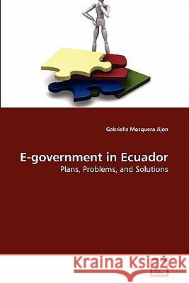 E-government in Ecuador Gabriella Mosquera Jijon 9783639284232 VDM Verlag
