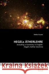 HEGELs ÄTHERLEHRE : Including a Summary in English: Hegel's Aether Doctrine Gruner, Stefan 9783639284515 VDM Verlag Dr. Müller