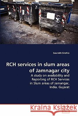 RCH services in slum areas of Jamnagar city Sirohia, Saurabh 9783639285062 VDM Verlag