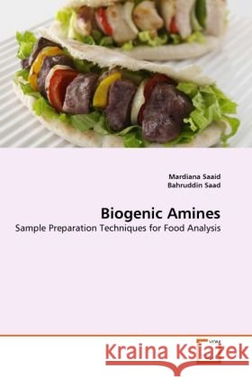 Biogenic Amines : Sample Preparation Techniques for Food Analysis Saaid, Mardiana; Saad, Bahruddin 9783639285291