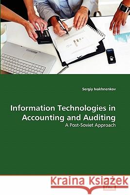 Information Technologies in Accounting and Auditing Sergiy Ivakhnenkov 9783639285390