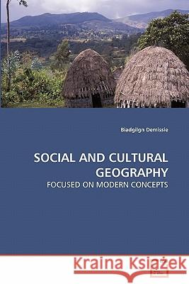 Social and Cultural Geography Biadgilgn Demissie 9783639285734 VDM Verlag