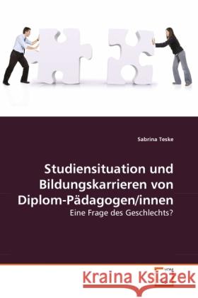 Studiensituation und Bildungskarrieren von Diplom-Pädagogen/innen : Eine Frage des Geschlechts? Teske, Sabrina 9783639286052