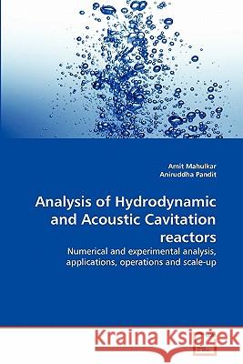 Analysis of Hydrodynamic and Acoustic Cavitation reactors Mahulkar, Amit 9783639286755