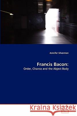 Francis Bacon Jennifer Silverman 9783639287080