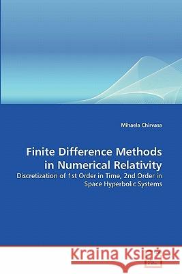 Finite Difference Methods in Numerical Relativity Mihaela Chirvasa 9783639288100 VDM Verlag