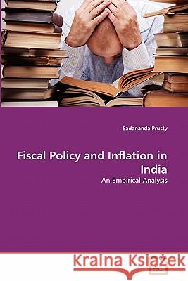 Fiscal Policy and Inflation in India Prusty Sadananda 9783639290042