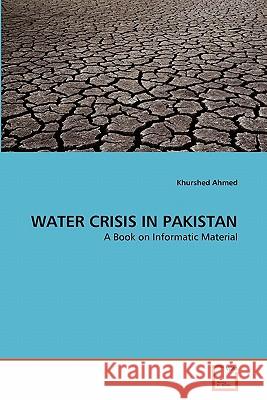 Water Crisis in Pakistan Khurshed Ahmed 9783639290219 VDM Verlag