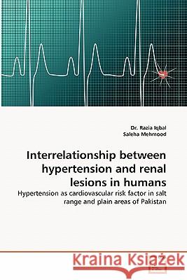 Interrelationship between hypertension and renal lesions in humans Iqbal, Razia 9783639290554