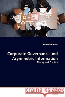 Corporate Governance and Asymmetric Information Ahmed Elbadry 9783639290837