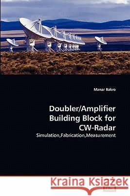 Doubler/Amplifier Building Block for CW-Radar Bakro, Manar 9783639290899