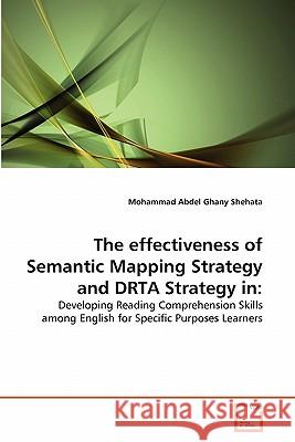 The effectiveness of Semantic Mapping Strategy and DRTA Strategy in Abdel Ghany Shehata, Mohammad 9783639291018