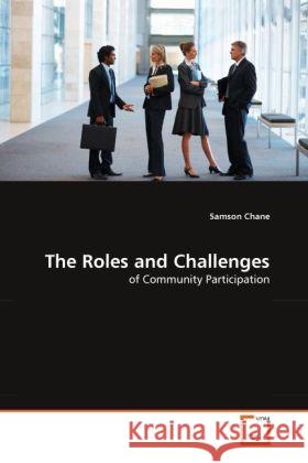 The Roles and Challenges : of Community Participation Chane, Samson 9783639291254 VDM Verlag Dr. Müller