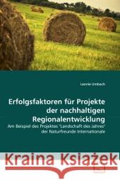 Erfolgsfaktoren für Projekte der nachhaltigen Regionalentwicklung : Am Beispiel des Projektes 