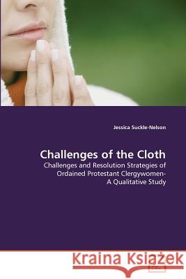 Challenges of the Cloth Jessica Suckle-Nelson 9783639291926