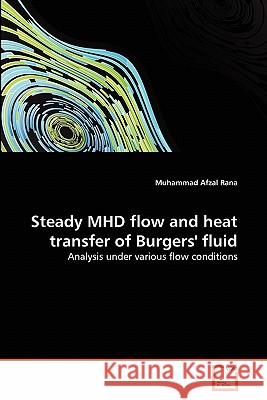 Steady MHD flow and heat transfer of Burgers' fluid Rana, Muhammad Afzal 9783639291988 VDM Verlag