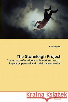 The Stoneleigh Project Chris Loynes (University of Cumbria UK) 9783639292879 VDM Verlag