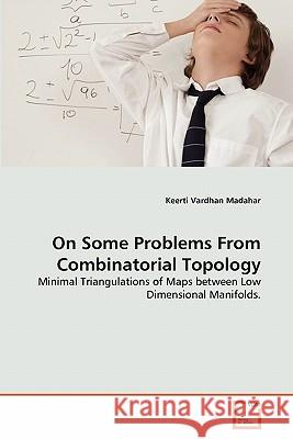 On Some Problems From Combinatorial Topology Madahar, Keerti Vardhan 9783639293319 VDM Verlag