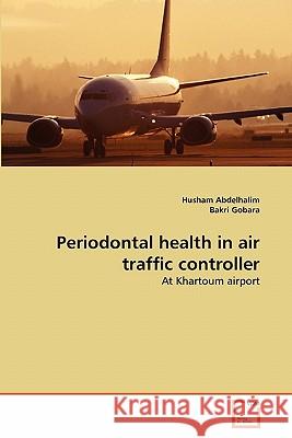 Periodontal health in air traffic controller Abdelhalim, Husham 9783639293470