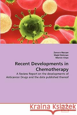 Recent Developments in Chemotherapy Zonera Hassan Wajid Rehman Momin Khan 9783639293487 VDM Verlag