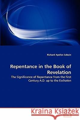 Repentance in the Book of Revelation Richard Apelles Sabuin 9783639293647 VDM Verlag