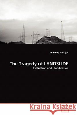 The Tragedy of LANDSLIDE Mohajan, Mrinmoy 9783639293982 VDM Verlag