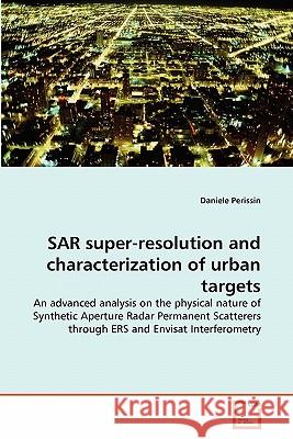 SAR super-resolution and characterization of urban targets Perissin, Daniele 9783639294170