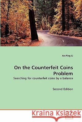 On the Counterfeit Coins Problem An-Ping Li 9783639294668