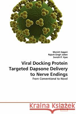 Viral Docking Protein Targeted Dapsone Delivery to Nerve Endings Manish Sogani Rajesh Sing Suresh P 9783639295283 VDM Verlag