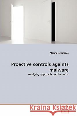 Proactive controls againts malware Campos, Alejandro 9783639297201 VDM Verlag