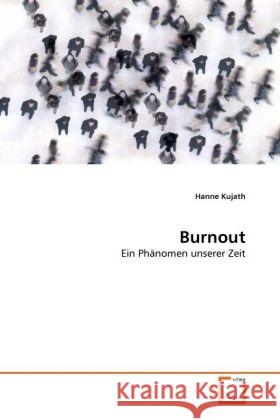 Burnout : Ein Phänomen unserer Zeit Kujath, Hanne 9783639297362