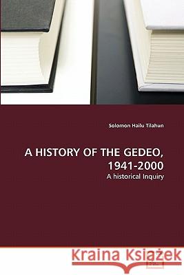 A History of the Gedeo, 1941-2000 Solomon Hailu Tilahun 9783639298499 VDM Verlag