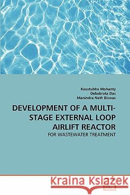 Development of a Multi-Stage External Loop Airlift Reactor Kaustubha Mohanty Debabrata Das Manindra Nat 9783639298758