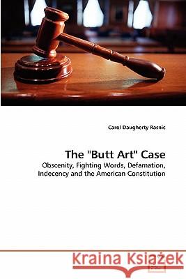 The Butt Art Case Carol Daugherty Rasnic 9783639299267 VDM Verlag