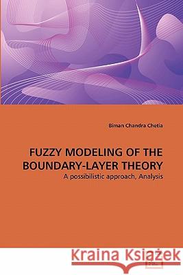 Fuzzy Modeling of the Boundary-Layer Theory Biman Chandra Chetia 9783639299366 VDM Verlag