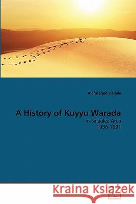 A History of Kuyyu Warada Alemseged Debele 9783639299977 VDM Verlag