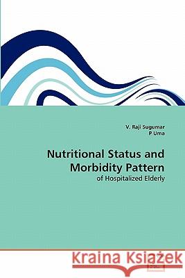Nutritional Status and Morbidity Pattern V. Raji Sugumar P. Uma 9783639300086 VDM Verlag