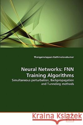 Neural Networks: FNN Training Algorithms Kathirvalavakumar, Thangairulappan 9783639300765 VDM Verlag