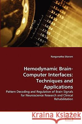 Hemodynamic Brain-Computer Interfaces: Techniques and Applications Sitaram, Ranganatha 9783639301731